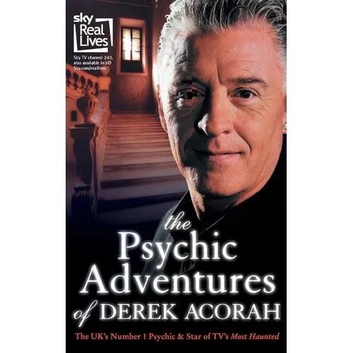 The Psychic Adventures of Derek Acorah: Star of TV's Most Haunted