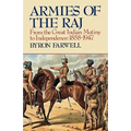 Armies of the Raj: From the Great Indian Mutiny to Independence, 1858-1947 from the Great Indian Mutiny to Independence, 1858-1947