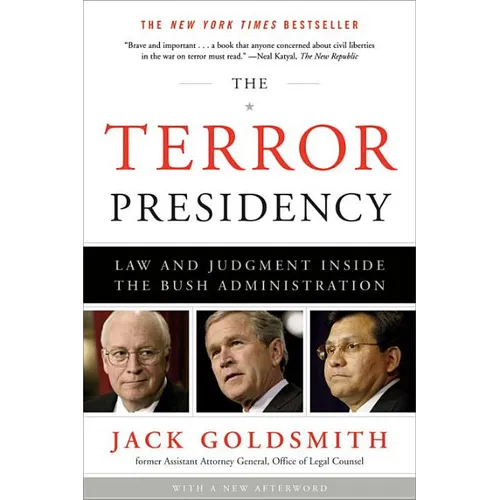 The Terror Presidency: Law and Judgment Inside the Bush Administration