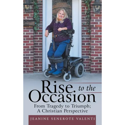 Rise to the Occasion: From Tragedy to Triumph; a Christian Perspective