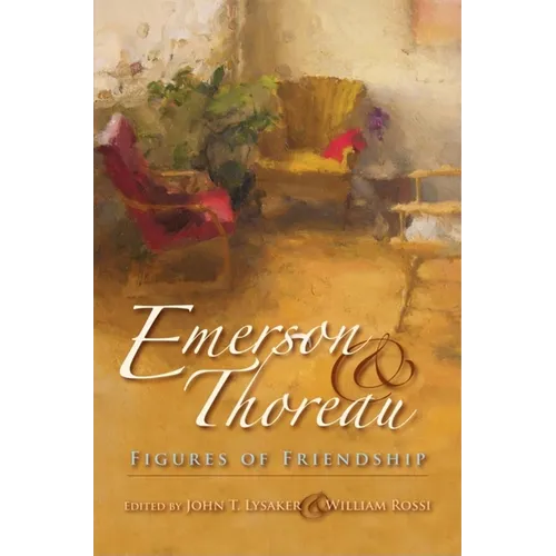 Emerson & Thoreau: Figures of Friendship