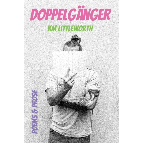 Doppelgänger: Poems & Prose