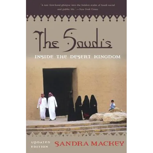 The Saudis: Inside the Desert Kingdom