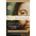 Jesus, Interrupted: Revealing the Hidden Contradictions in the Bible (and Why We Don't Know about Them)