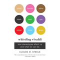Whistling Vivaldi: How Stereotypes Affect Us and What We Can Do