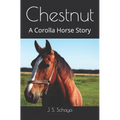 Chestnut: A Corolla Horse Story