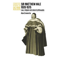 Sir Matthew Hale, 1609 1676: Law, Religion and Natural Philosophy