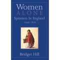 Women Alone: Spinsters in England, 1660-1850