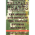 Telltale Hearts: The Origins and Impact of the Vietnam Anti-War Movement