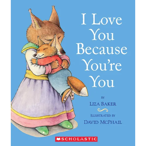 I Love You Because You're You