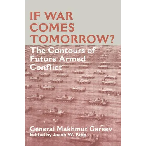If War Comes Tomorrow?: The Contours of Future Armed Conflict