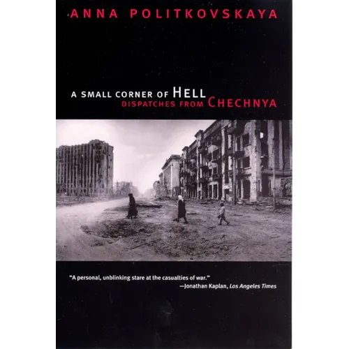 A Small Corner of Hell: Dispatches from Chechnya