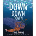 Down, Down, Down: A Journey to the Bottom of the Sea