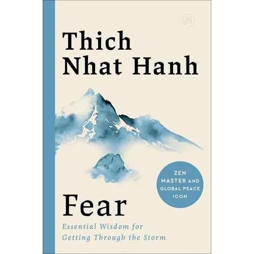 Fear: Essential Wisdom for Getting Through the Storm