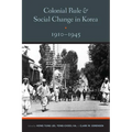 Colonial Rule and Social Change in Korea, 1910-1945