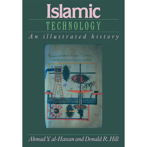Islamic Technology: An Illustrated History