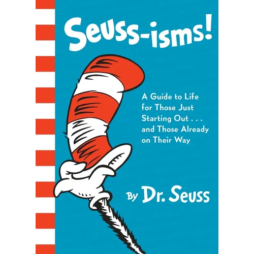 Seuss-Isms!: A Guide to Life for Those Just Starting Out...and Those Already on Their Way