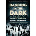 Dancing in the Dark: A Cultural History of the Great Depression