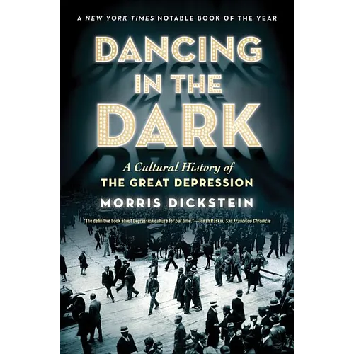 Dancing in the Dark: A Cultural History of the Great Depression