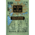 The Riddle and the Knight: In Search of Sir John Mandeville, the World's Greatest Traveler