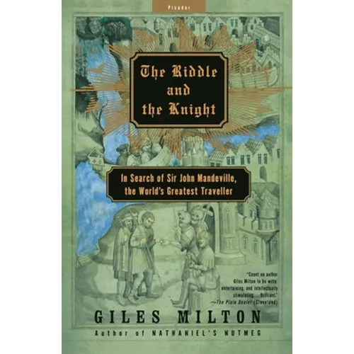 The Riddle and the Knight: In Search of Sir John Mandeville, the World's Greatest Traveler