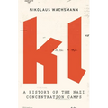 KL: A History of the Nazi Concentration Camps