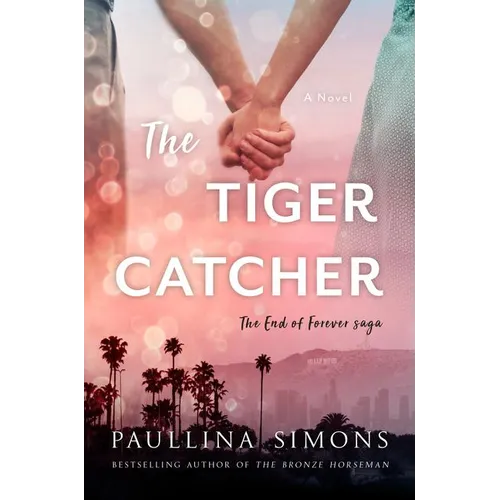 The Tiger Catcher: The End of Forever Saga