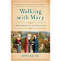 Walking with Mary: A Biblical Journey from Nazareth to the Cross