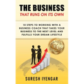 The Business That Runs on Its Own: 10 Steps to Working With a Business Coach That Takes Your Business to The Next Level and Fulfills Your Dream Lifest