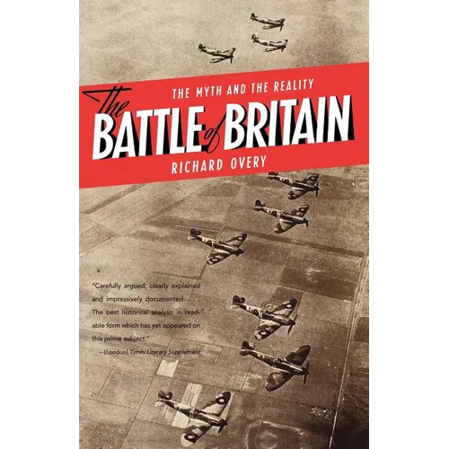 The Battle of Britain: The Myth and the Reality