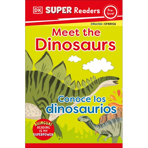 DK Super Readers Pre-Level English-Spanish Bilingual Meet the Dinosaurs - Conoce Los Dinosaurios