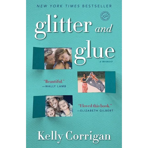 Glitter and Glue: A Memoir