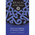 Realm of the Saint: Power and Authority in Moroccan Sufism