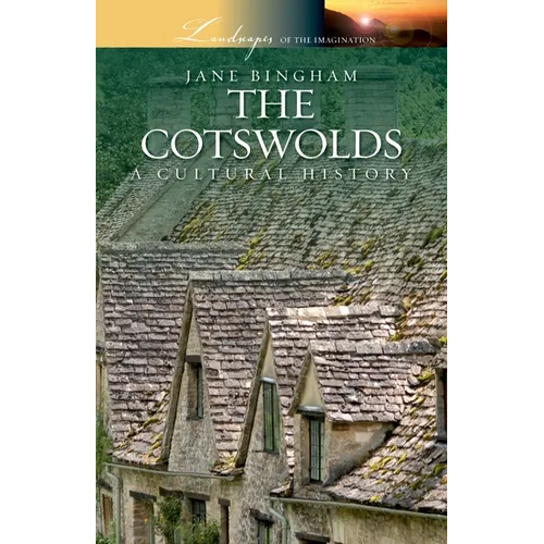 The Cotswolds: A Cultural History