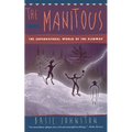 The Manitous: Supernatural World of the Ojibway, the
