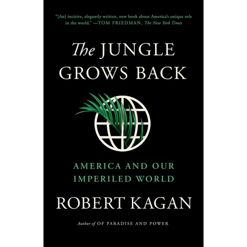 The Jungle Grows Back: America and Our Imperiled World