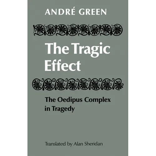 The Tragic Effect: The Oedipus Complex in Tragedy