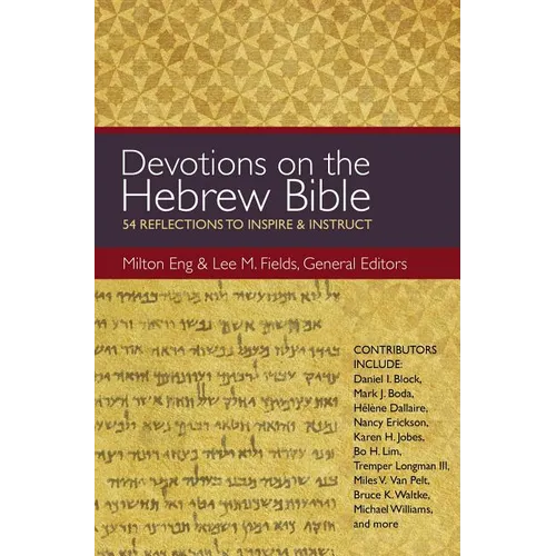 The Devotions on the Hebrew Bible: 54 Reflections to Inspire and Instruct