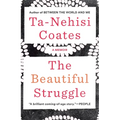 The Beautiful Struggle: A Memoir
