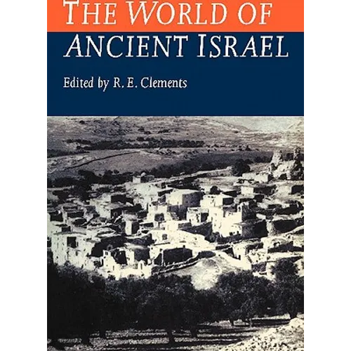 World of Ancient Israel: Sociological, Anthropological and Political Perspectives