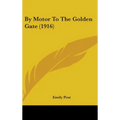 By Motor To The Golden Gate (1916)