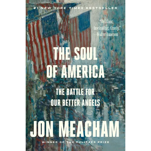 The Soul of America: The Battle for Our Better Angels