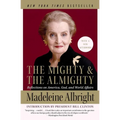 The Mighty and the Almighty: Reflections on America, God, and World Affairs