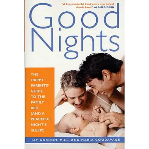 Good Nights: The Happy Parents' Guide to the Family Bed (and a Peaceful Night's Sleep!)