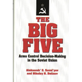 The Big Five: Arms Control Decision-Making in the Soviet Union