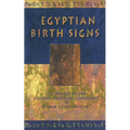 Egyptian Birth Signs: The Secrets of the Ancient Egyptian Horoscope