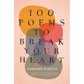 100 Poems to Break Your Heart