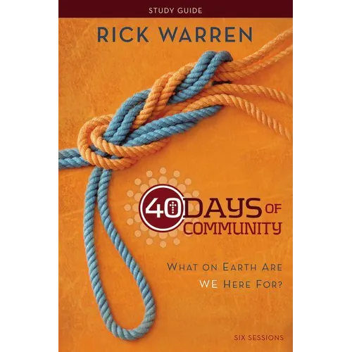 40 Days of Community Bible Study Guide: What on Earth Are We Here For?