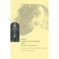 Early Christian Women and Pagan Opinion: The Power of the Hysterical Woman