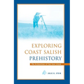 Exploring Coast Salish Prehistory: The Archaeology of San Juan Island
